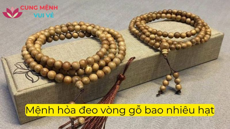 Mệnh hỏa đeo vòng gỗ bao nhiêu hạt