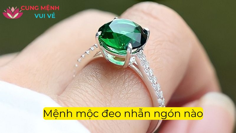 Mệnh mộc đeo nhẫn ngón nào